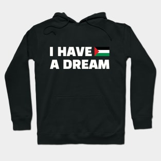 Palestinians Know well these Powerful Words, I Have A Dream, Martin Luther King, Jr., A call for equality and freedom Hoodie